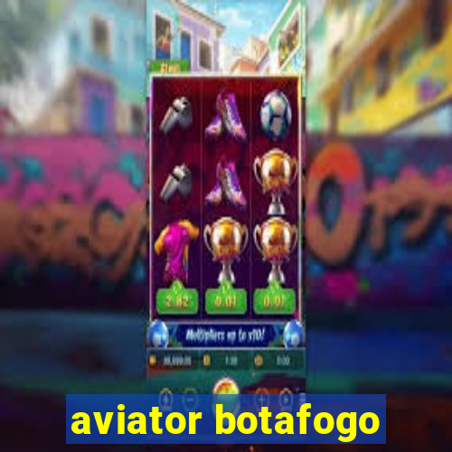 aviator botafogo